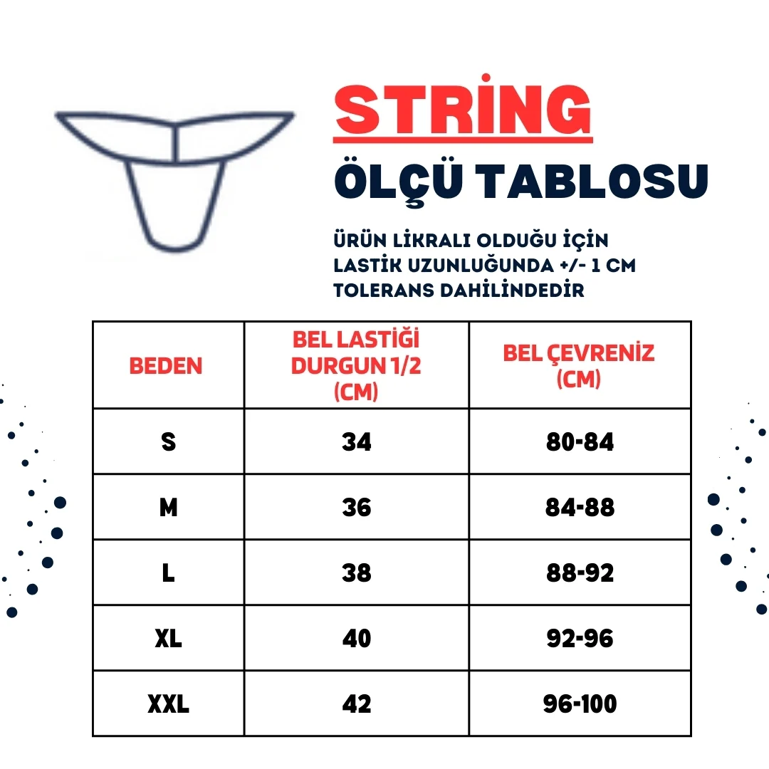 Ürün İçeriği: %95 Pamuk; %5 Elastan Pamuklu kumaştan üretilen stringlerimiz, şık bir tasarıma sahiptir. Esnek yapısı ile rahatsız etmez. Dikişleri uzun ömürlüdür.